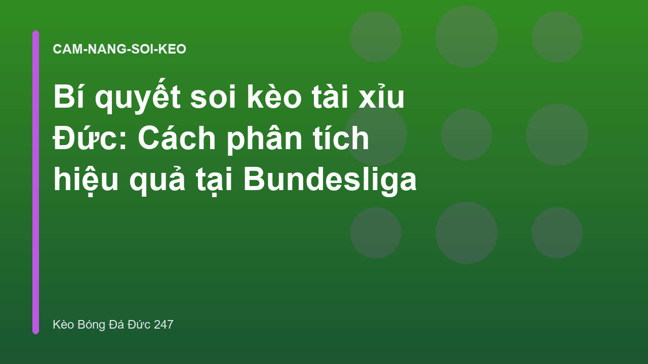 Bí quyết soi kèo tài xỉu Đức: Cách phân tích hiệu quả tại Bundesliga