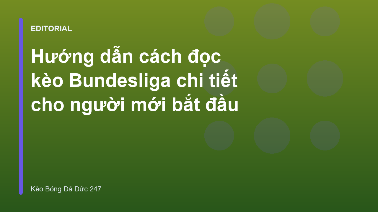 Hướng dẫn cách đọc kèo Bundesliga cho người mới