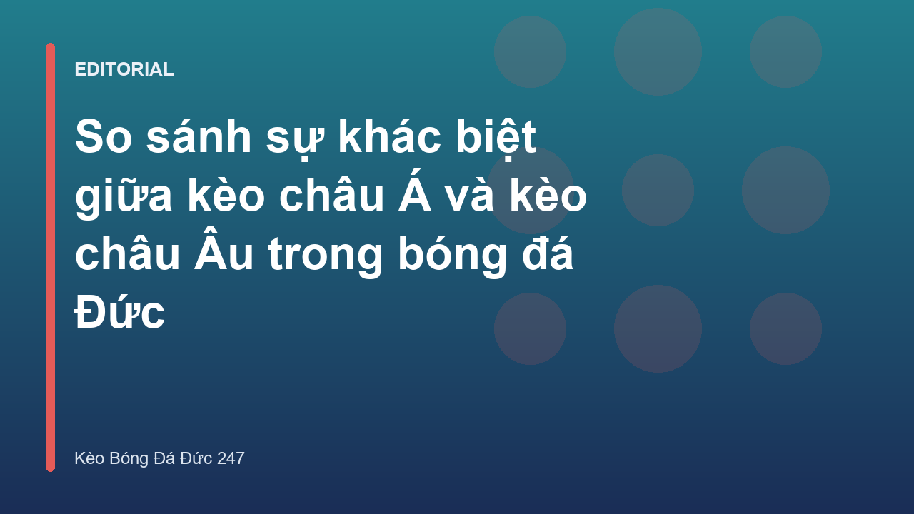 So sánh kèo châu Á và kèo châu Âu trong bóng đá