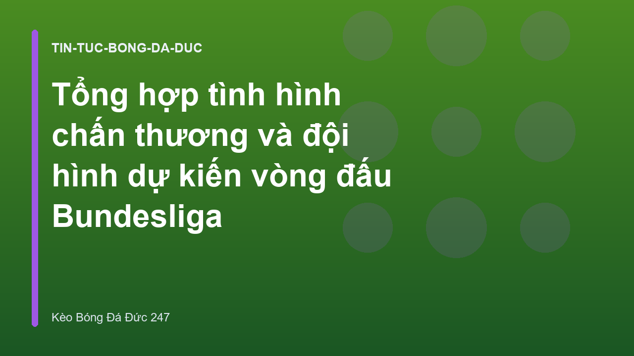 Tổng hợp tình hình chấn thương và đội hình dự kiến vòng đấu Bundesliga
